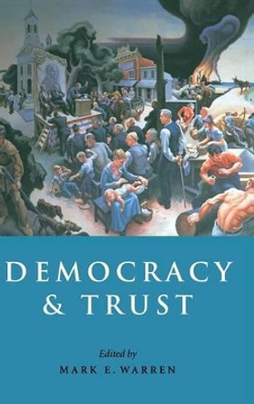 Democracy and Trust by Mark E. Warren 9780521640831