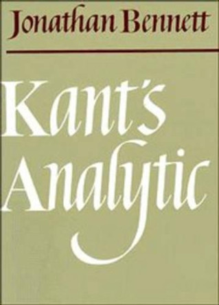 Kant's Analytic by Jonathan Bennett 9780521093897