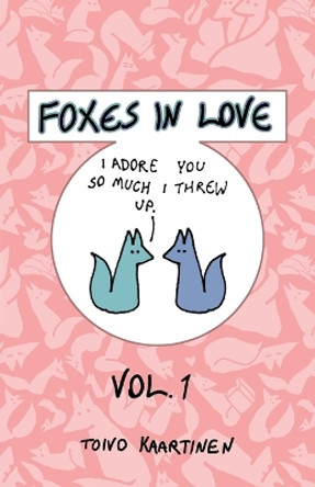 Foxes in Love: Volume 1 by Toivo Kaartinen 9780999591642