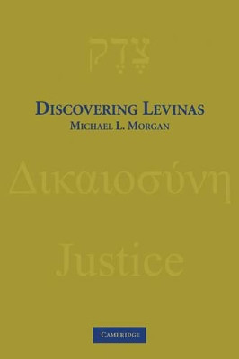 Discovering Levinas by Michael L. Morgan 9780521759687