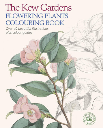 The Kew Gardens Flowering Plants Colouring Book: Over 40 Beautiful Illustrations Plus Colour Guides by Arcturus Publishing