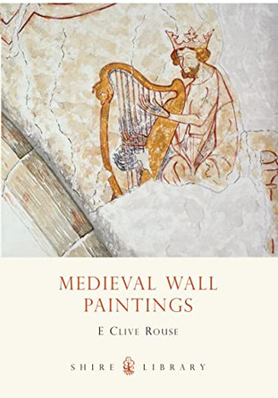 Mediaeval Wall Paintings by E.Clive Rouse 9780747801443 [USED COPY]