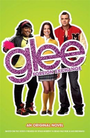 Glee: Foreign Exchange by Sophia Lowell 9780755377381 [USED COPY]