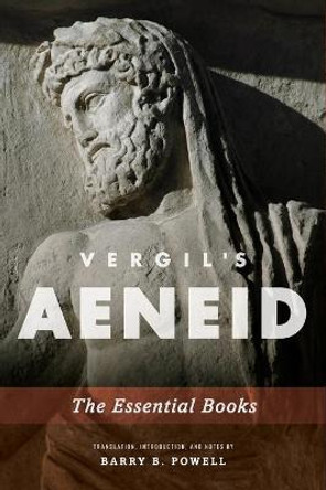 Vergil's Aeneid: The Essential Books by Barry B. Powell