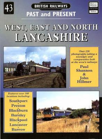 West, East and North Lancashire: Past and Present: No. 43 by John Hillmer 9781858952376 [USED COPY]