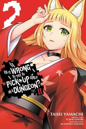 Is It Wrong to Try to Pick Up Girls in a Dungeon? II, Vol. 2 (manga) by Fujino Omori