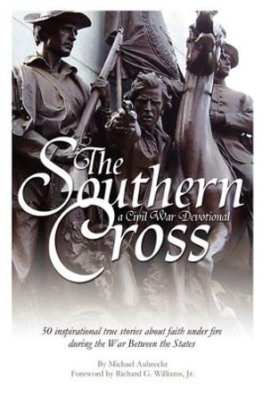 The Southern Cross: A Civil War Devotional by Michael Aubrecht 9780979600012