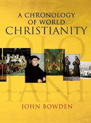 A Chronology of World Christianity by John Bowden 9780826496331