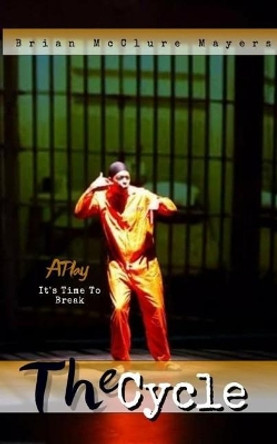The Cycle: A Play by Brian McClure Mayers 9780975516348