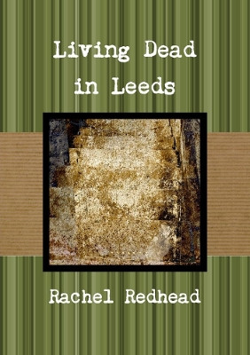 Living Dead in Leeds by Rachel Redhead 9780244001186