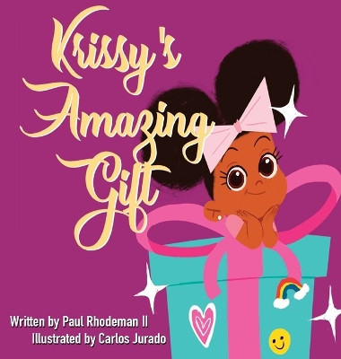 Krissy's Amazing Gift by Paul Rhodeman, II 9780578448053