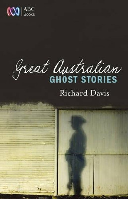 Great Australian Ghost Stories Richard Davis 9780733333293
