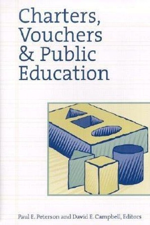 Charters, Vouchers and Public Education by Paul E. Peterson 9780815770275