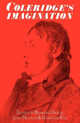 Coleridge's Imagination: Essays in Memory of Pete Laver by Richard Gravil 9780521033992