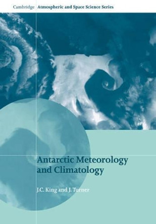 Antarctic Meteorology and Climatology by J. C. King 9780521039840 Antarctic Meteorology and Climatology by J. C. King 9780521039840