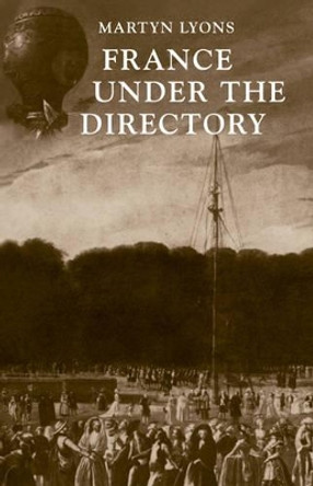France under the Directory by Martyn Lyons 9780521099509