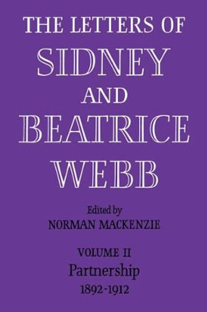 The Letters of Sidney and Beatrice Webb: Volume 2, Partnership 1892-1912 by Webb 9780521084918