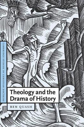 Theology and the Drama of History by Ben Quash 9780521090827