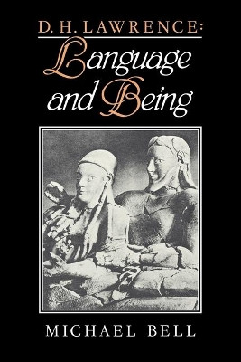 D. H. Lawrence: Language and Being by Michael Bell 9780521060813