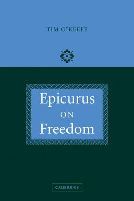 Epicurus on Freedom by Tim O'Keefe 9780521114912