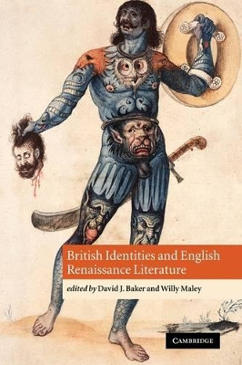 British Identities and English Renaissance Literature by David J. Baker 9780521189682