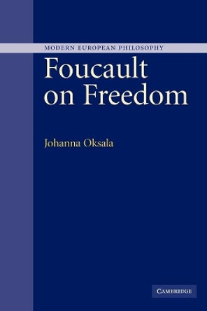 Foucault on Freedom by Johanna Oksala 9780521122948