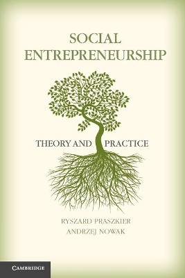 Social Entrepreneurship: Theory and Practice by Ryszard Praszkier 9780521149785