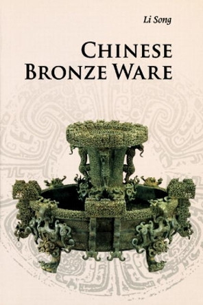 Chinese Bronze Ware by Song Li 9780521186858