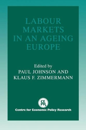 Labour Markets in an Ageing Europe by Paul Johnson 9780521443982