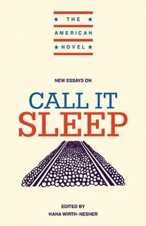 New Essays on Call It Sleep by Hana Wirth-Nesher 9780521456562