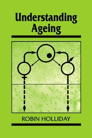 Understanding Ageing by Robin Holliday 9780521417884 Understanding Ageing by Robin Holliday 9780521417884