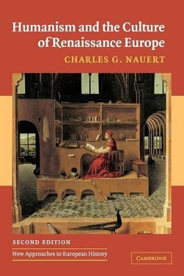 Humanism and the Culture of Renaissance Europe by Charles G. Nauert 9780521547819