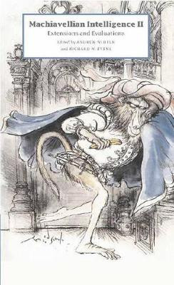 Machiavellian Intelligence II: Extensions and Evaluations by Andrew Whiten 9780521550871