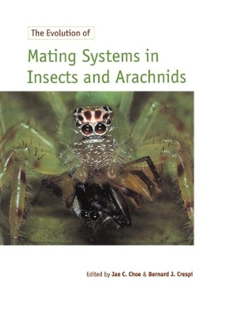 The Evolution of Mating Systems in Insects and Arachnids by Jae C. Choe 9780521589765