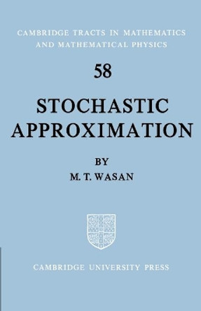 Stochastic Approximation by M.T. Wasan 9780521604857