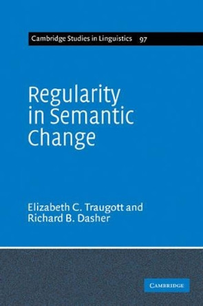 Regularity in Semantic Change by Elizabeth Closs Traugott 9780521617918