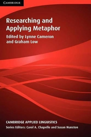 Researching and Applying Metaphor by Lynne Cameron 9780521649643