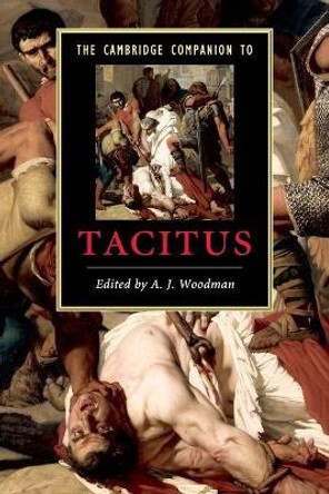 The Cambridge Companion to Tacitus by A. J. Woodman 9780521697484