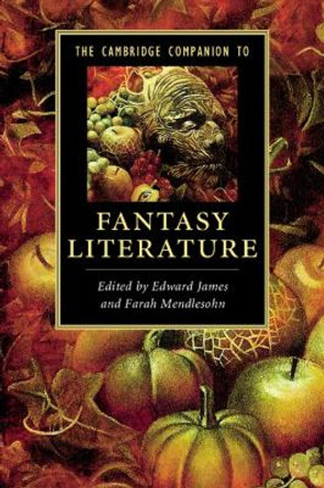 The Cambridge Companion to Fantasy Literature by Edward James 9780521728737