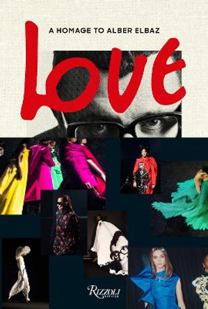 Alber Elbaz: Love Brings Love by Alber Elbaz