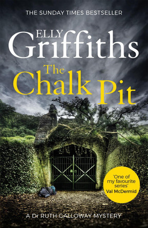 The Chalk Pit: The Dr Ruth Galloway Mysteries 9 by Elly Griffiths
