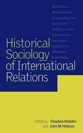 Historical Sociology of International Relations by Stephen Hobden 9780521808705