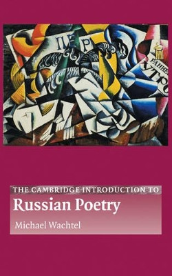 The Cambridge Introduction to Russian Poetry by Michael Wachtel 9780521808811
