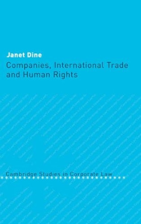 Companies, International Trade and Human Rights by Janet Dine 9780521828611
