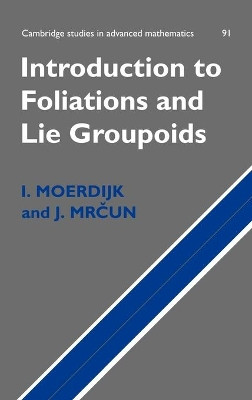 Introduction to Foliations and Lie Groupoids by Ieke Moerdijk 9780521831970