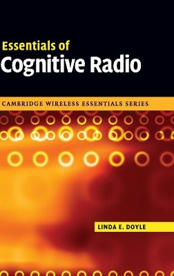 Essentials of Cognitive Radio by Linda E. Doyle 9780521897709