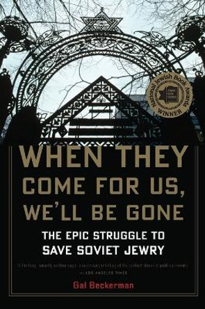 When They Come for Us, We'll be Gone: The Epic Struggle to Save Soviet Jewry by Gal Beckerman 9780547577470
