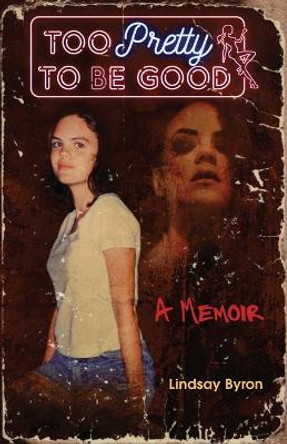 Too Pretty to be Good by Lindsay Byron 9780578837574