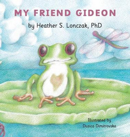 My Friend Gideon by Heather S Lonczak 9780578515496