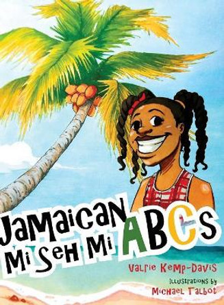 Jamaican Mi Seh Mi ABCs by Valrie Kemp-Davis 9780578533896